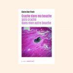 CRACHE DANS MA BOUCHE puis dans mon autre bouche - Claire Star Finch