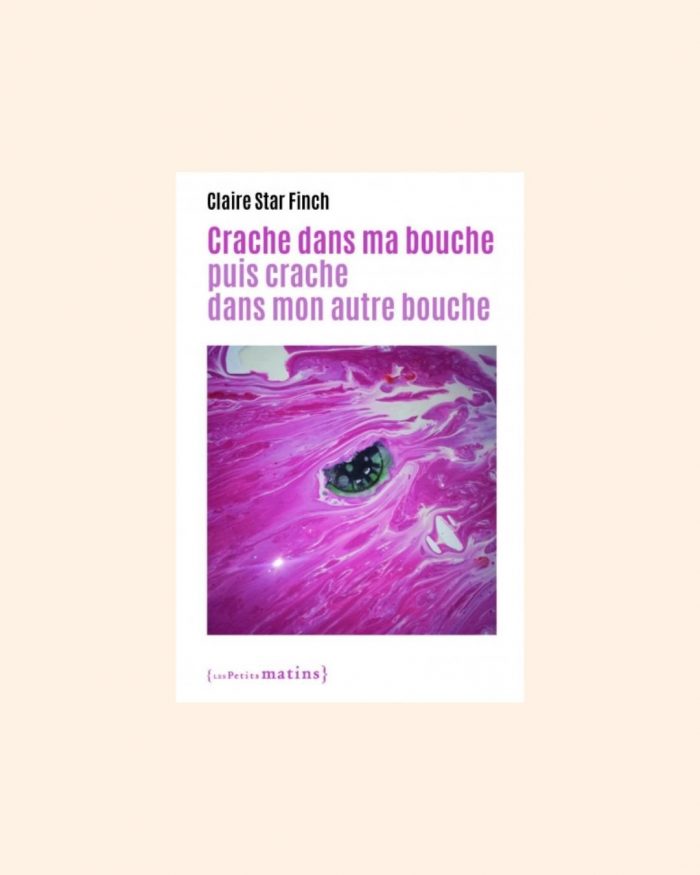 CRACHE DANS MA BOUCHE puis dans mon autre bouche - Claire Star Finch – Image 1