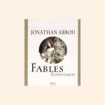 FABLES ICONOCLASTES - Jonathan Abbou