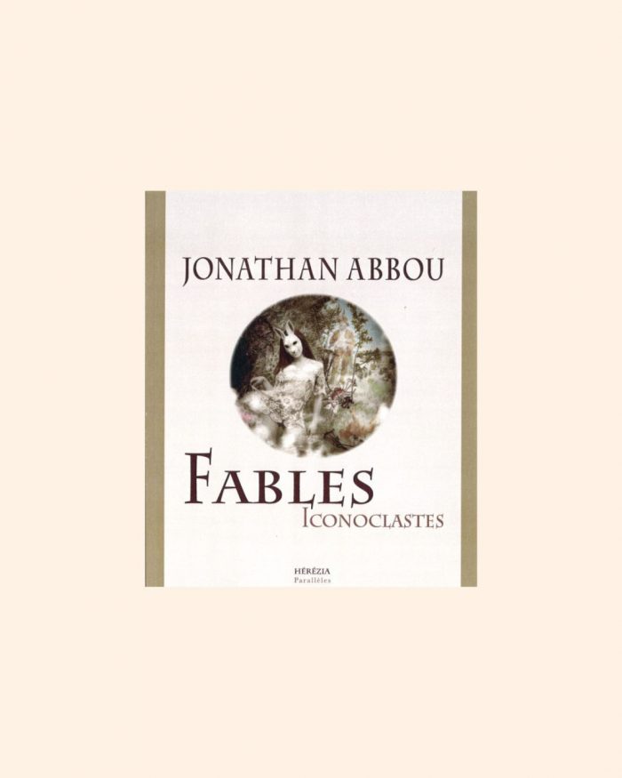 FABLES ICONOCLASTES - Jonathan Abbou – Image 1
