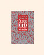 ELOGE DES PETITES BITES, pour en finir avec la dictature viriliste x Octavie Delvaux