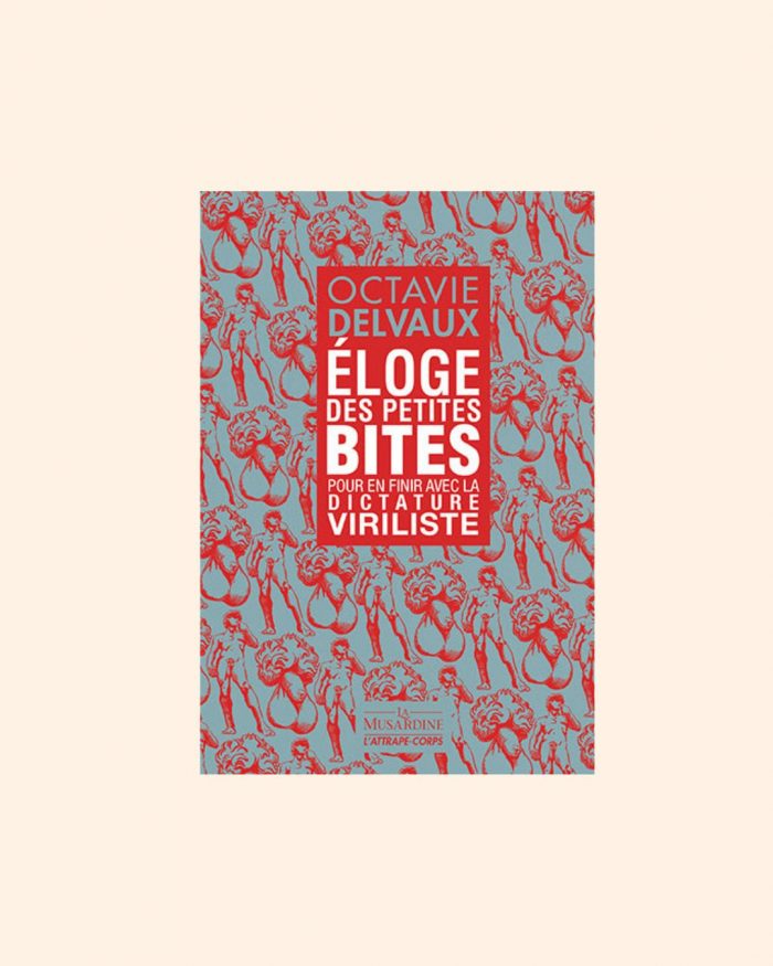 ELOGE DES PETITES BITES, pour en finir avec la dictature viriliste x Octavie Delvaux – Image 1