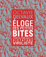 ELOGE DES PETITES BITES, pour en finir avec la dictature viriliste x Octavie Delvaux – Image 2