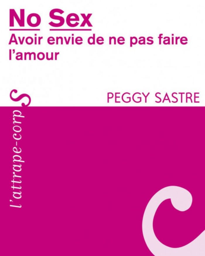 NO SEX, avoir envie de ne pas faire l'amour - Peggy Sastre – Image 1