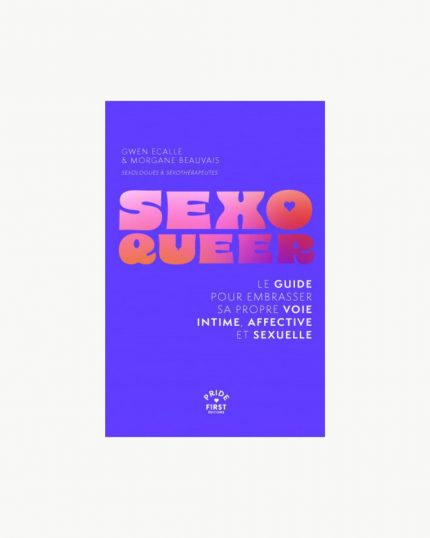 SEXO QUEER, le guide pour embrasser sa propre vie 🇫🇷