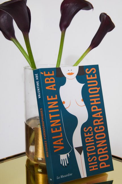 HISTOIRES PORNOGRAPHIQUES - Valentine Abé