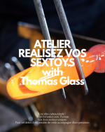 Atelier Réalisez vos sextoys en verre x Thomas Ségaud 🇫🇷