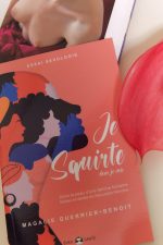 JE SQUIRTE DONC JE SUIS,  Magalie Guerrier-Benoit – Image 7