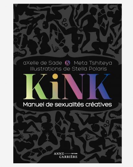 Kink, manuel de sexualités créatives x Axelle de Sade & Meta Tshiteya